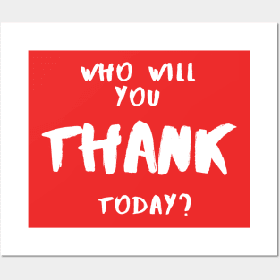 Who Will You Thank Today? Posters and Art